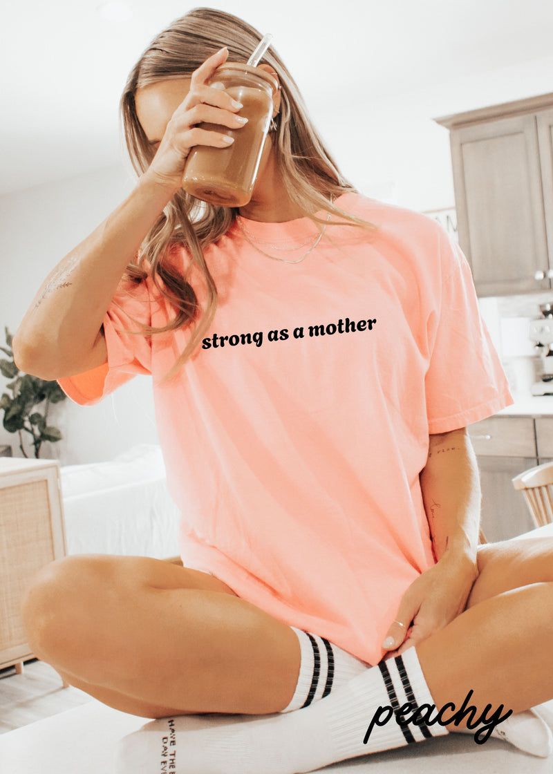 PRE-ORDER: Strong as a Mother Tee *11 Colors (S-3X)