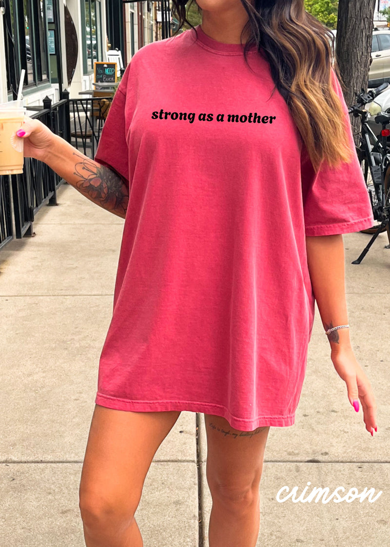 PRE-ORDER: Strong as a Mother Tee *11 Colors (S-3X)