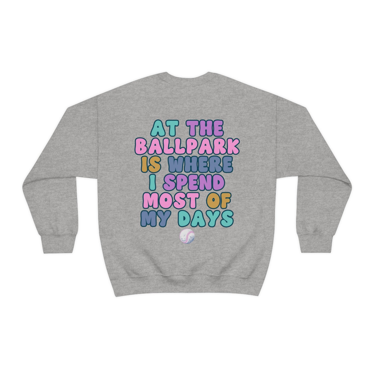 *At the Ballpark Sweatshirt Back Print *5 Colors (S-5X)