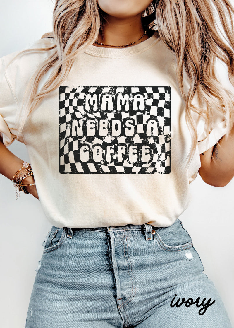 PRE-ORDER: Mama Needs a Coffee Tee *10 Colors (S-3X)