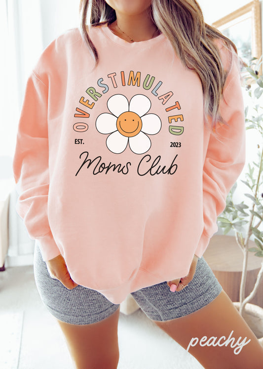 *Floral Overstimulated Moms Club Sweatshirt *7 Colors Comfort Colors (S-3X)
