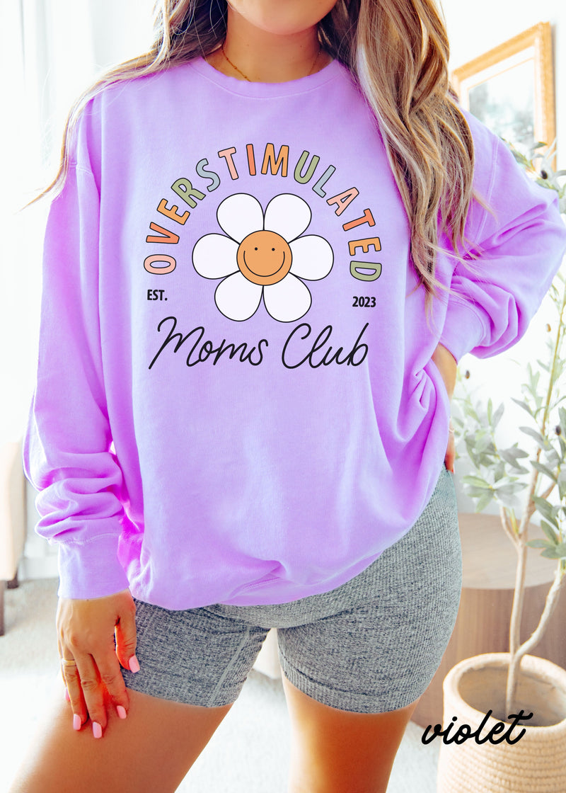 *Floral Overstimulated Moms Club Sweatshirt *7 Colors Comfort Colors (S-3X)