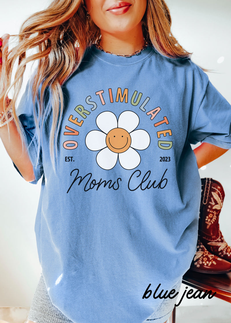 *Floral Overstimulated Moms Club Tee *9 Colors (S-3X) Comfort Colors