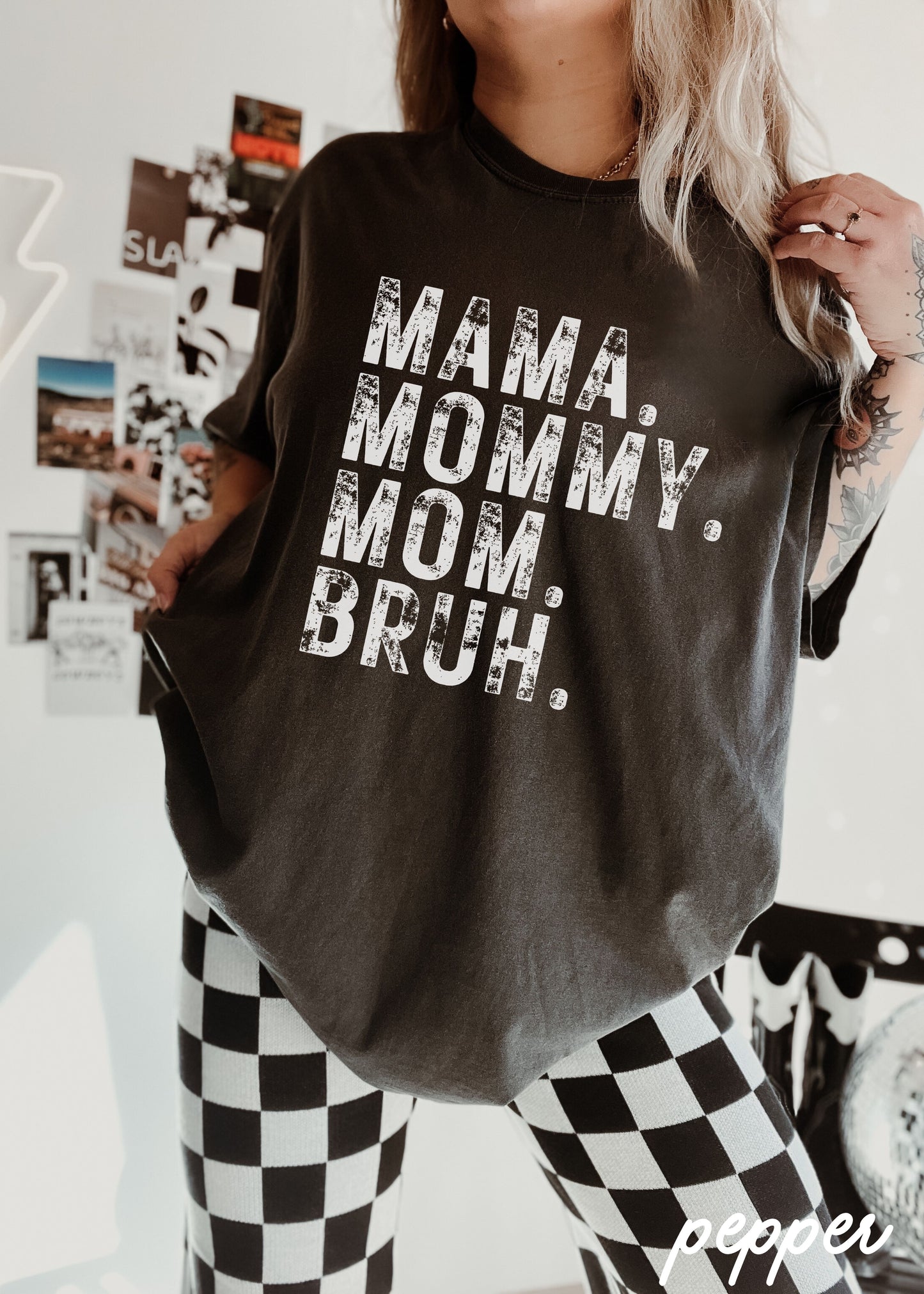 Mama Mommy Bruh Tee *12 Colors (S-3X)
