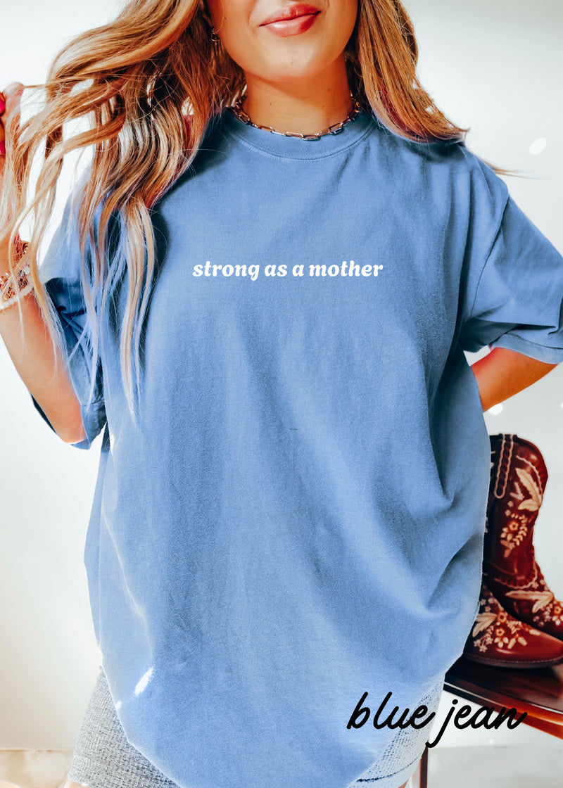 PRE-ORDER: Strong as a Mother Tee *11 Colors (S-3X)