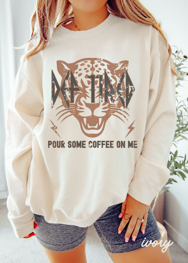 *Def Tired Coffee Sweatshirt *5 Colors Comfort Colors (S-3X)