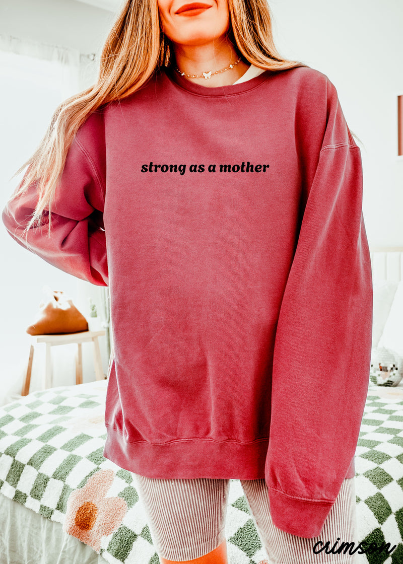 PRE-ORDER: Strong as a Mother Sweatshirt *8 Colors Comfort Colors (S-3X)