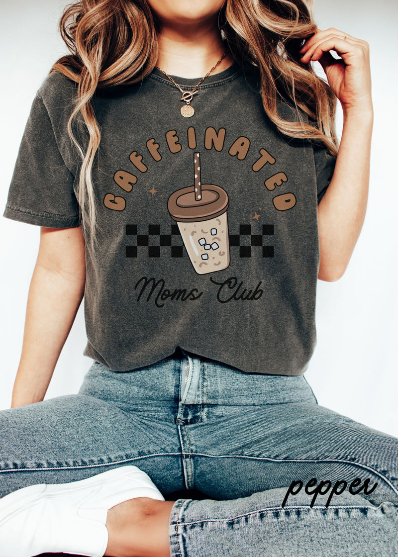 *Caffeinated Moms Club Tee *6 Colors (S-3X)