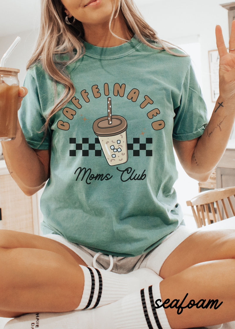 *Caffeinated Moms Club Tee *6 Colors (S-3X)