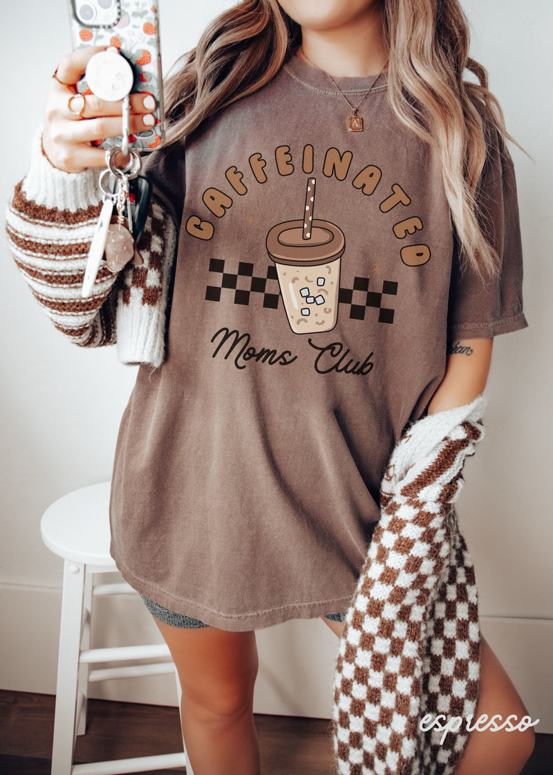 *Caffeinated Moms Club Tee *6 Colors (S-3X)