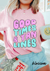 *Good Times Tan Lines FRONT Print Tee *6 Colors (S-3X)