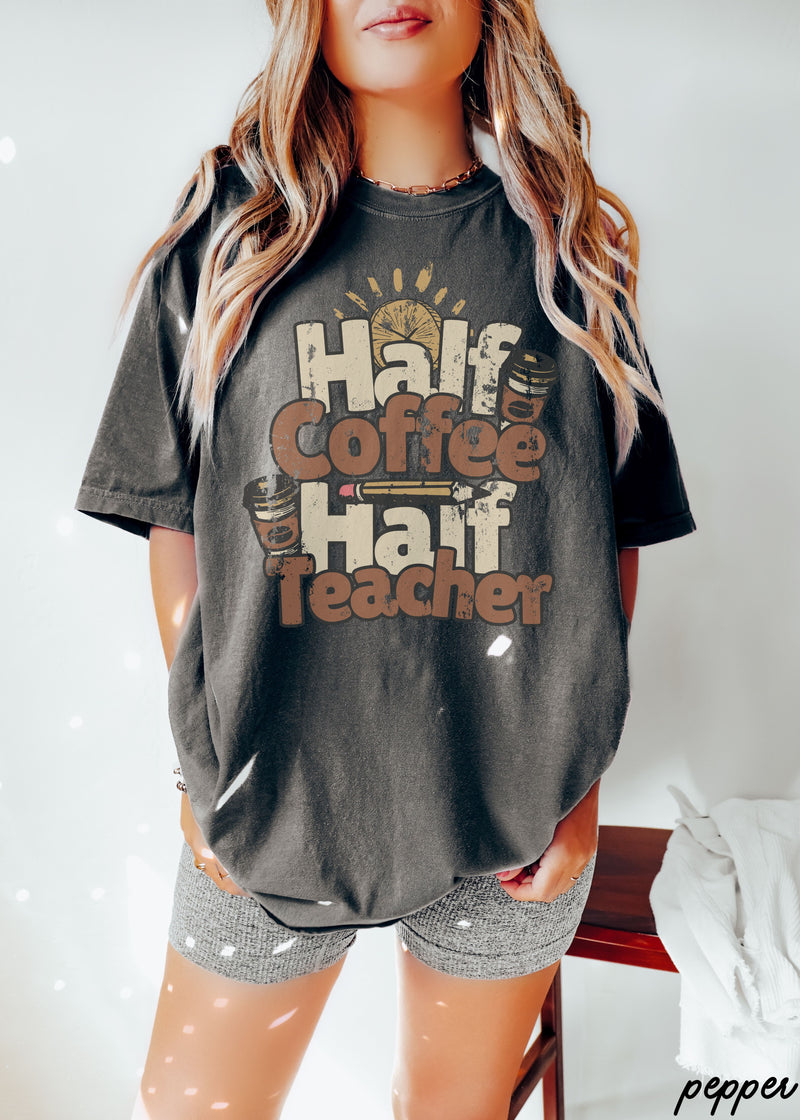 *Half Coffee Half Teacher Tee *8 Colors (S-4X)