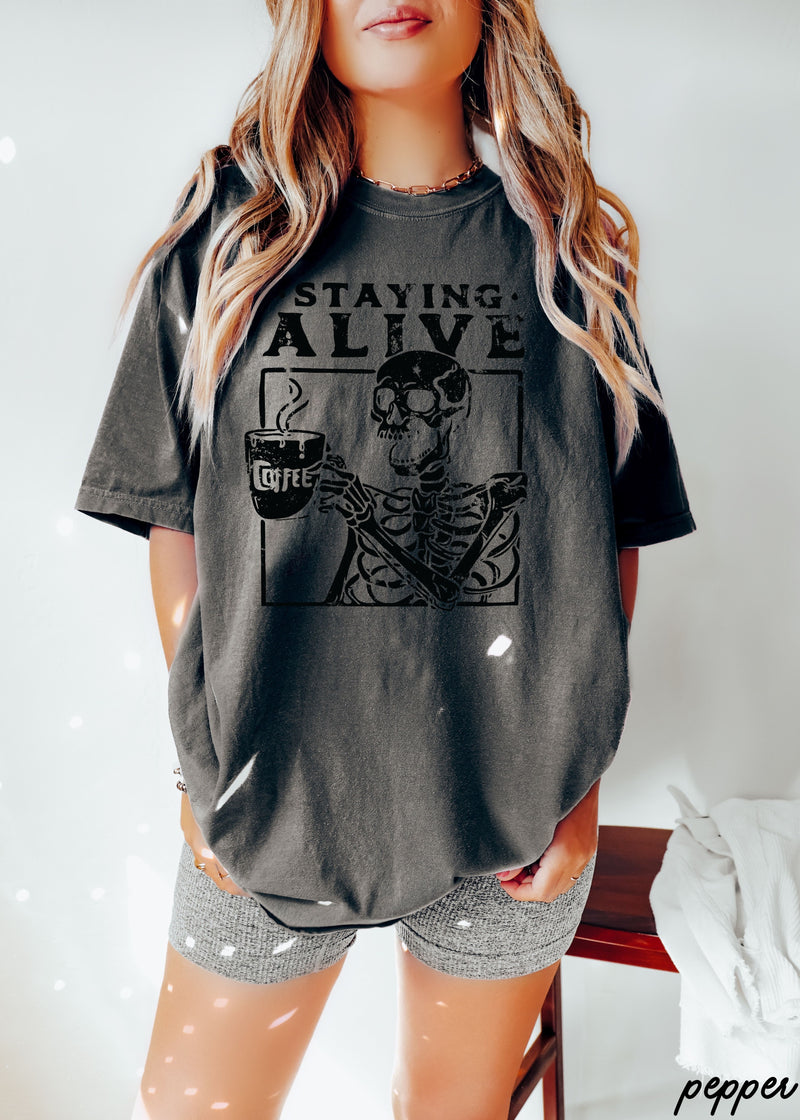 PRE-ORDER: Staying Alive Skeleton Coffee Tee *8 Colors (S-3X)