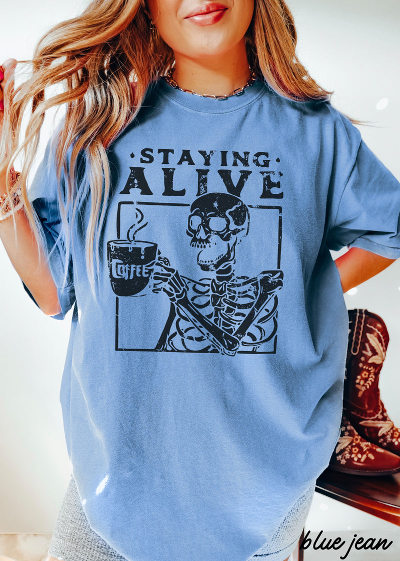 PRE-ORDER: Staying Alive Skeleton Coffee Tee *8 Colors (S-3X)