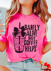 *Barely Alive But Coffee Helps Tee *11 Colors (S-3X)