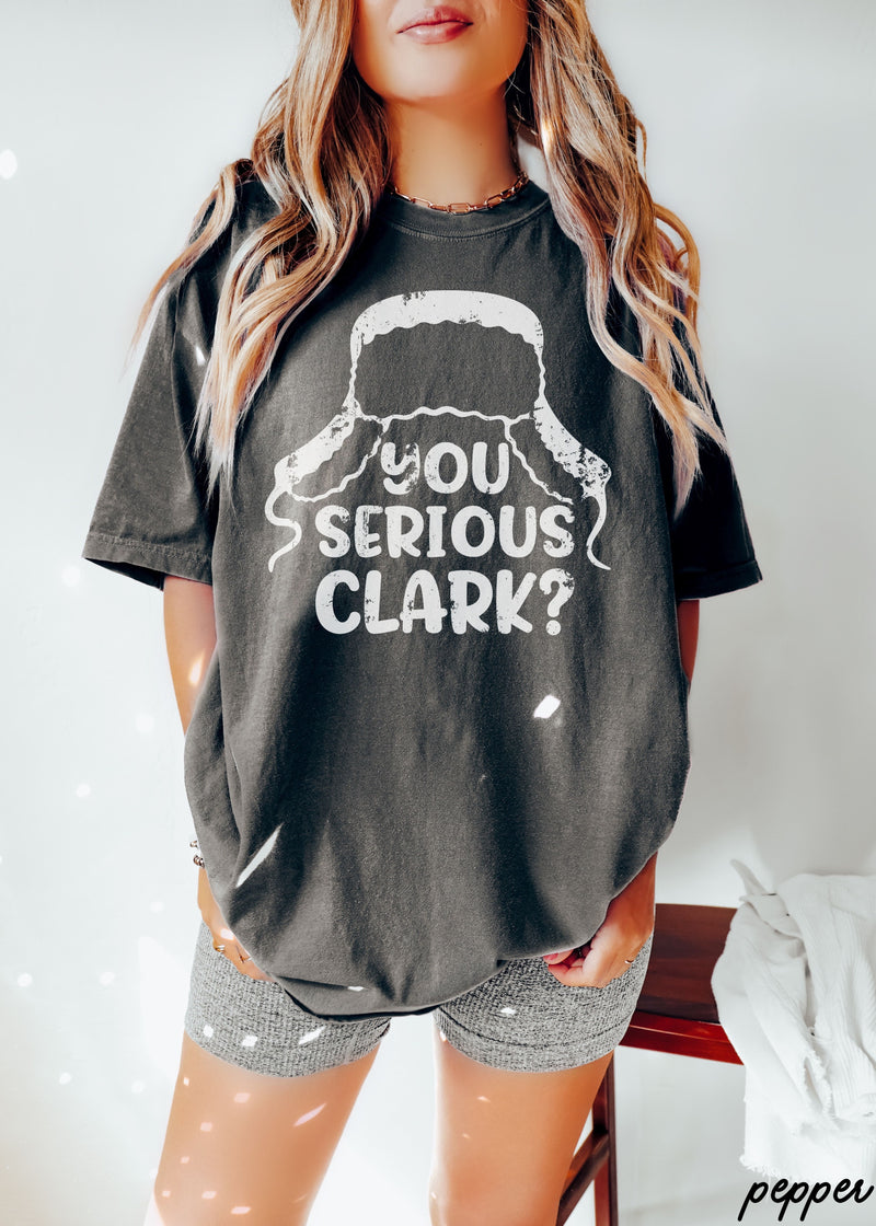 Pre-Order: You Serious Clark Tee *6 Colors (S-3X)