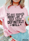 PRE-ORDER: If My Mouth Tee *11 Colors (S-3X)