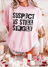 Suspect Is Still Single Tee *3 Colors (S-3X)