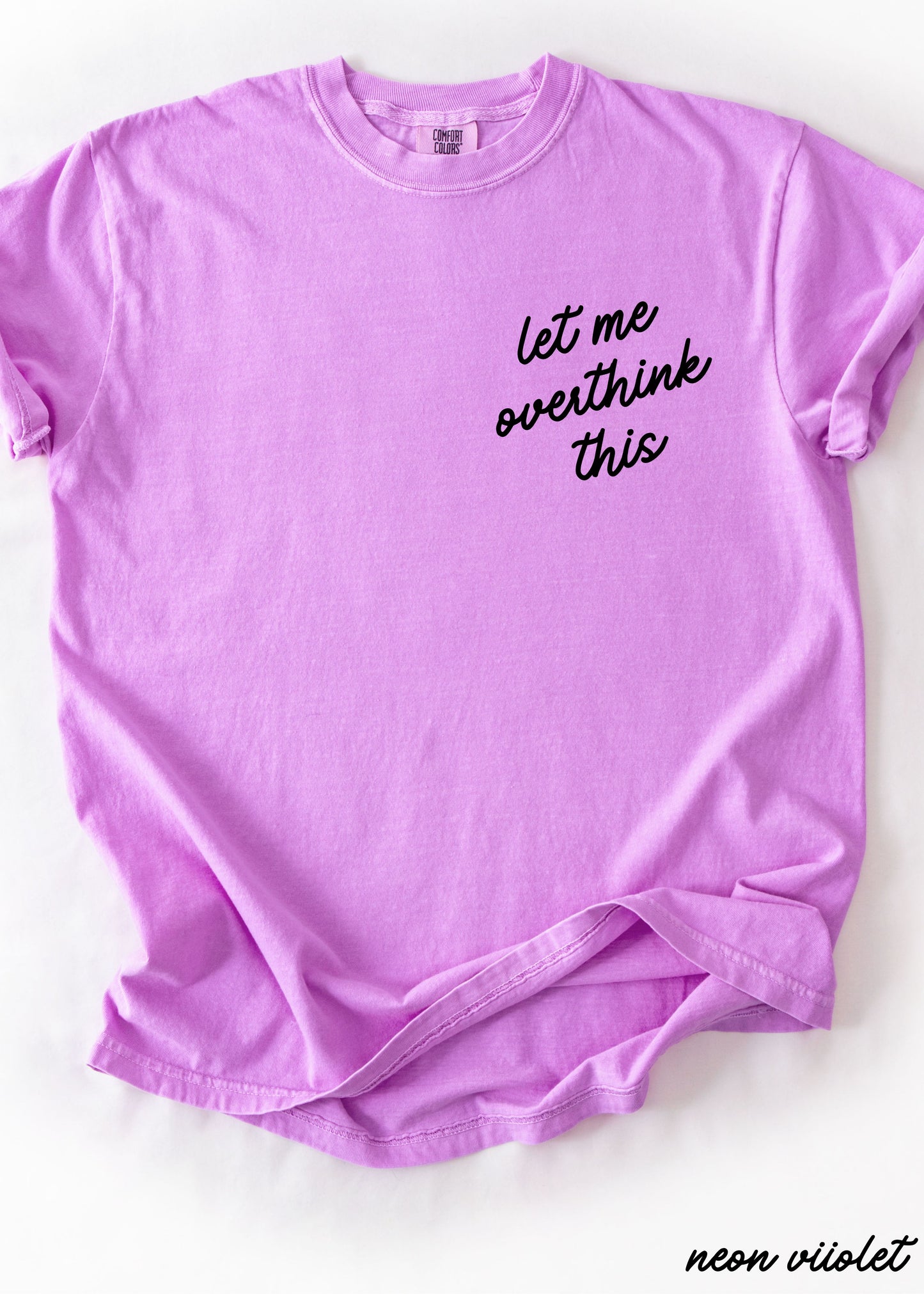 Let Me Overthink This Tee *18 Colors (S-3X)