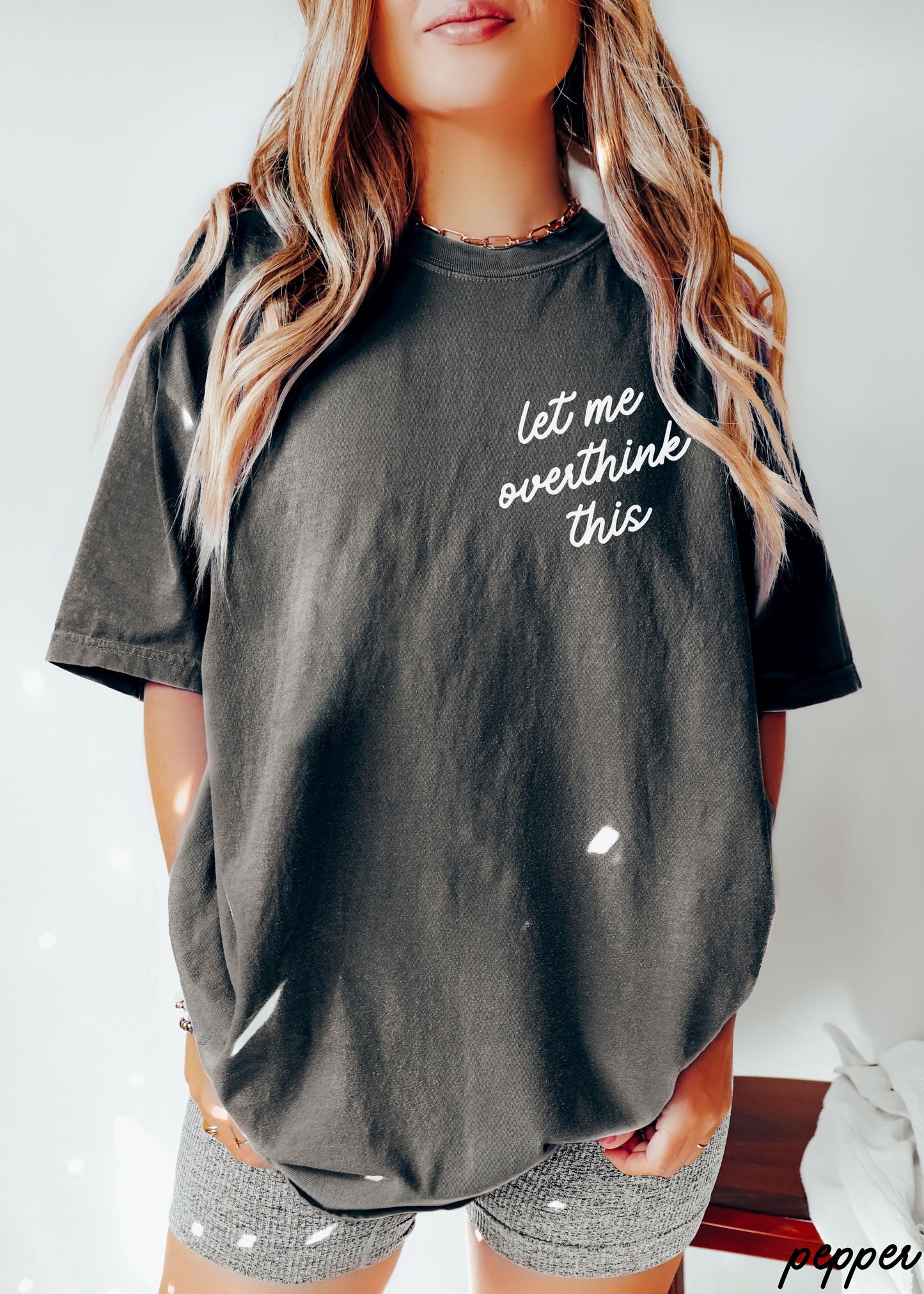 Let Me Overthink This Tee *18 Colors (S-3X)