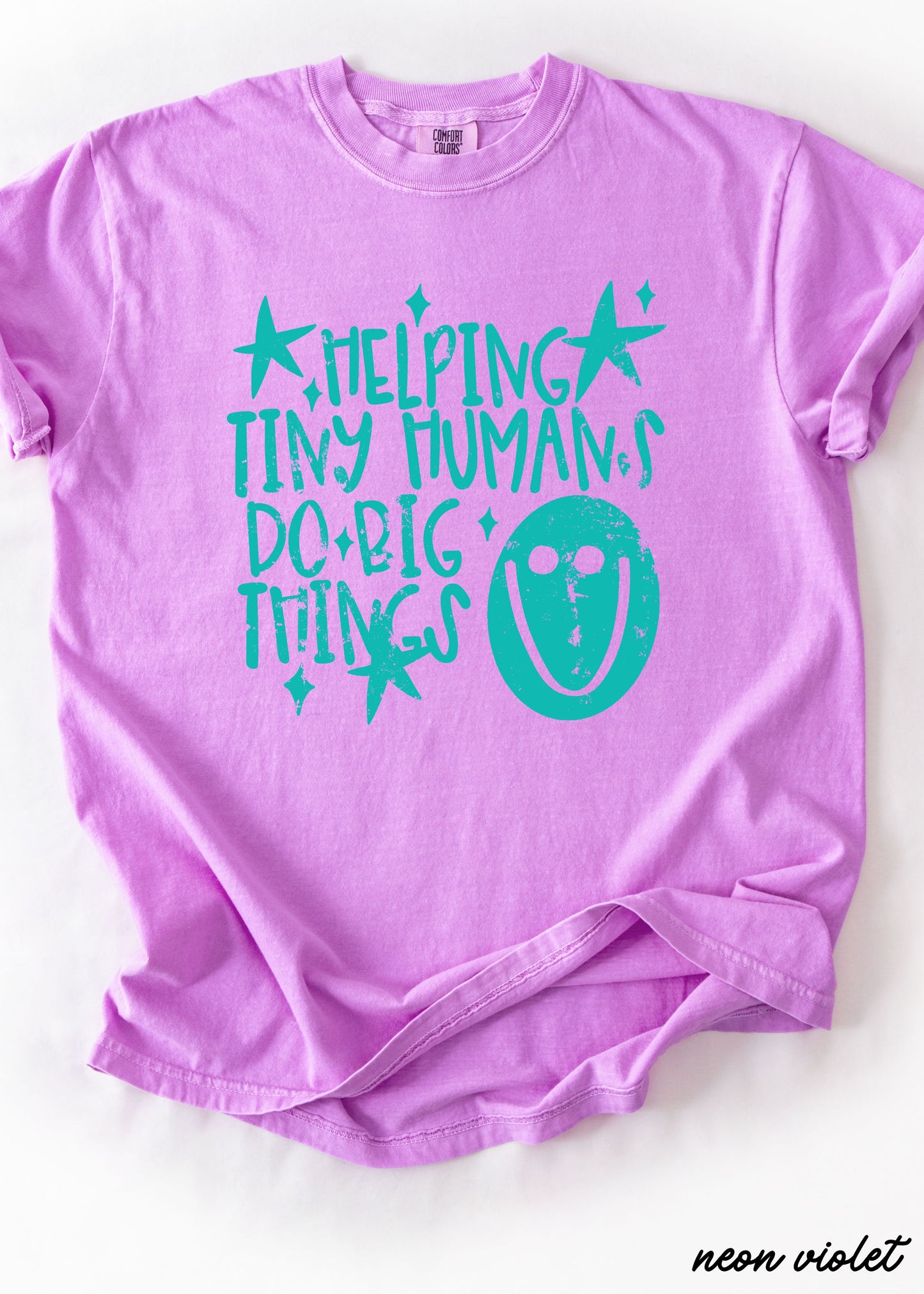 Helping Tiny Humans Teacher Tee *21 Colors (S-3X)