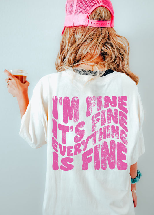 *Comfort Colors Everything is Fine Back Design Tee *5 Colors (S-3X)