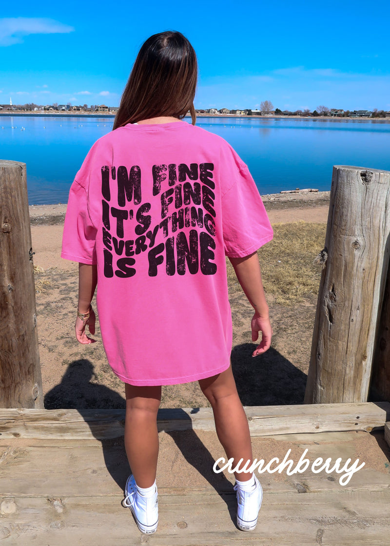 *Comfort Colors Everything is Fine Back Design Tee *5 Colors (S-3X)
