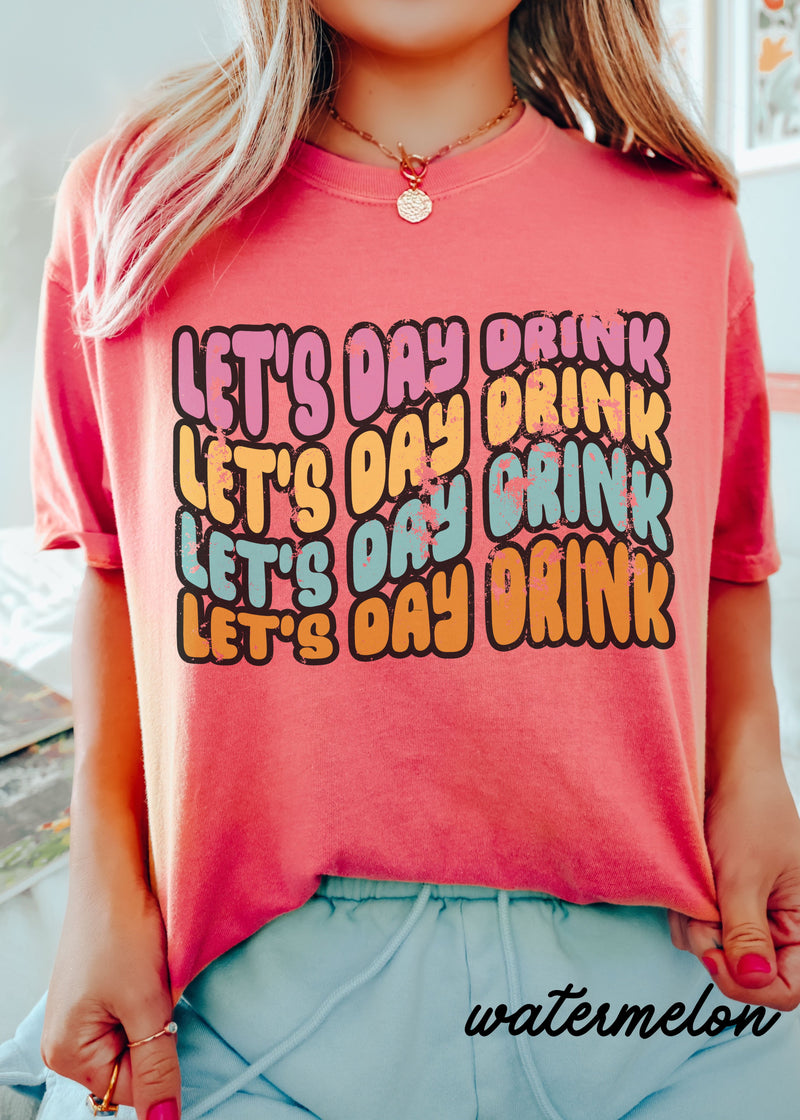 *Let's Day Drink Tee *6 Colors (S-4X)
