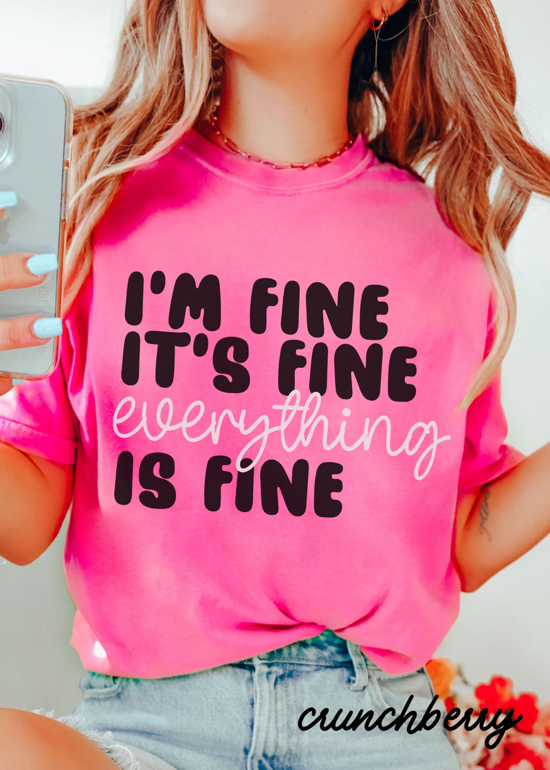 *Comfort Colors Everything is Fine Cursive Tee *7 Colors (S-4X)