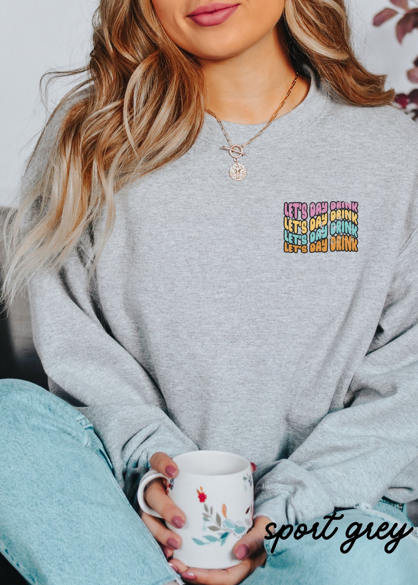 *Let's Day Drink Sweatshirt *4 Colors (S-5X)