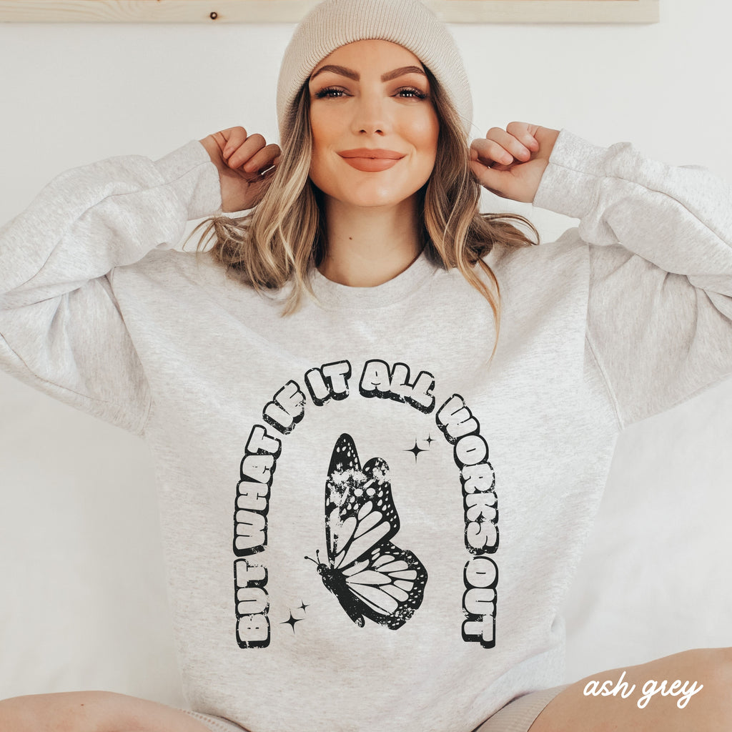 +What If It All Works Out Sweatshirt *3 Colors (S-3X)