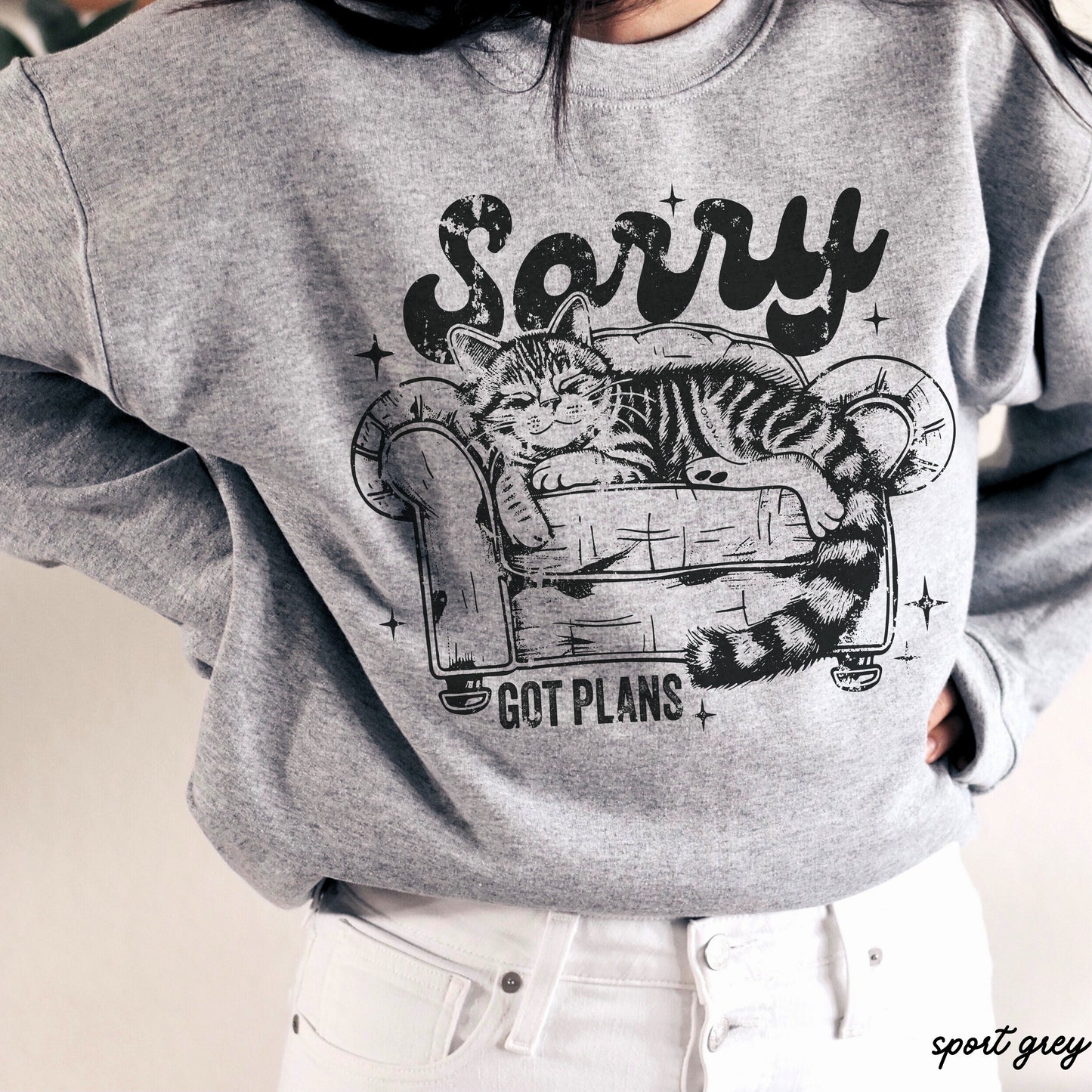 Pre-Order: Sorry I've Got Plans Cat Sweatshirt *6 Colors (S-3X)
