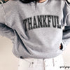 Pre-Order: Thankful University Sweatshirt *5 Colors (S-3X)