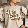 *It's All Gravy Baby Sweatshirt *5 Colors (S-3X)