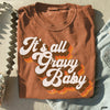 *It's All Gravy Baby Tee *7 Colors (S-3X)