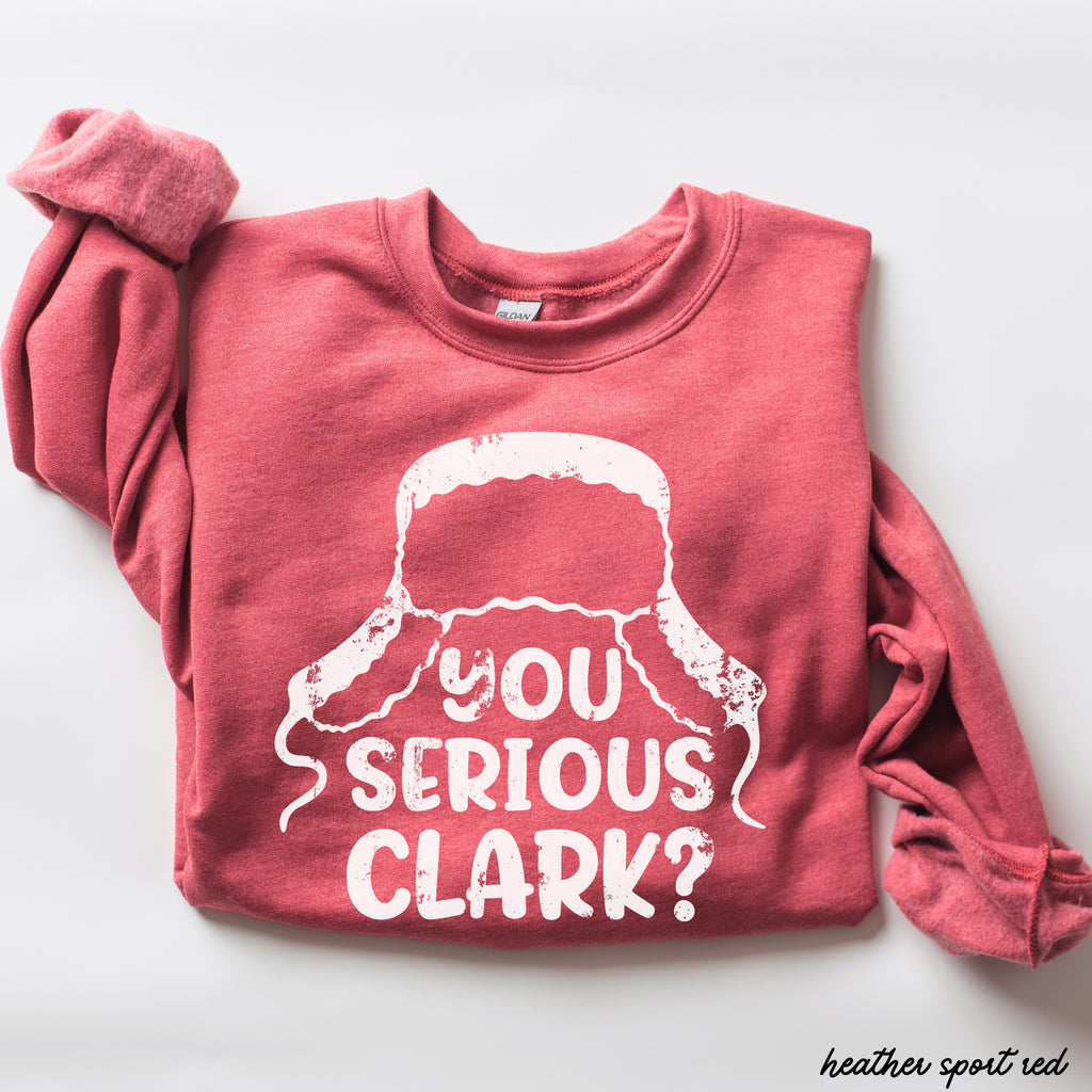 Pre-Order: You Serious Clark Sweatshirt *6 Colors (S-3X)