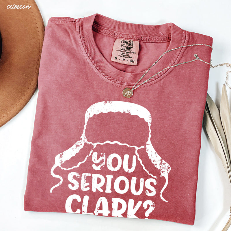 Pre-Order: You Serious Clark Tee *6 Colors (S-3X)