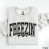 Pre-Order: Freezin' Season Sweatshirt *7 Colors (S-3X)