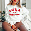 Coffee is my Valentine *4 Colors (S-3X)