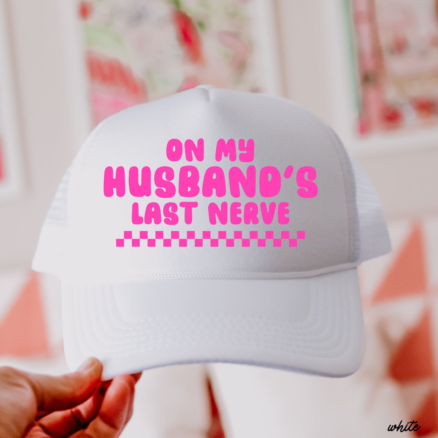 Husband's Last Nerve Trucker Hat *13 Colors