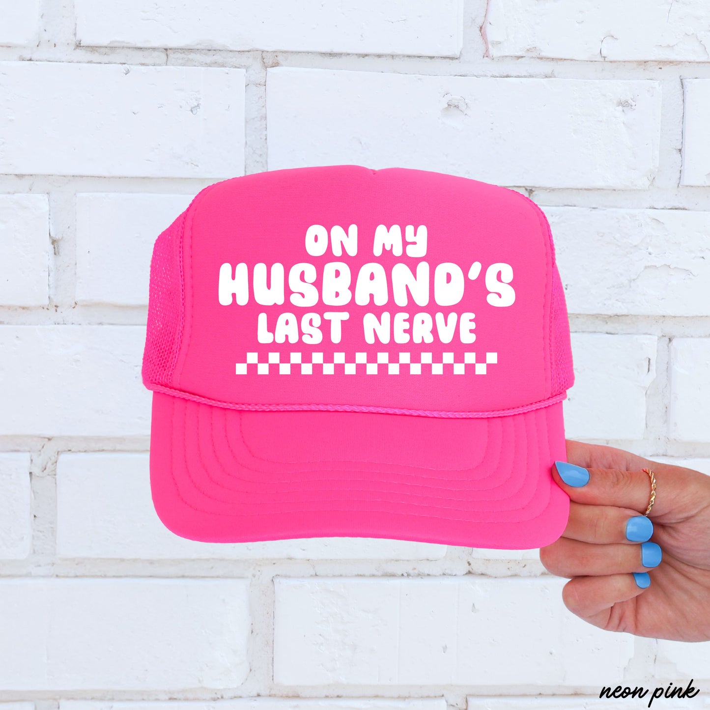 Husband's Last Nerve Trucker Hat *13 Colors