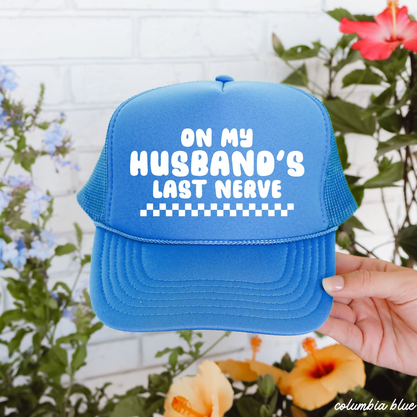 Husband's Last Nerve Trucker Hat *13 Colors
