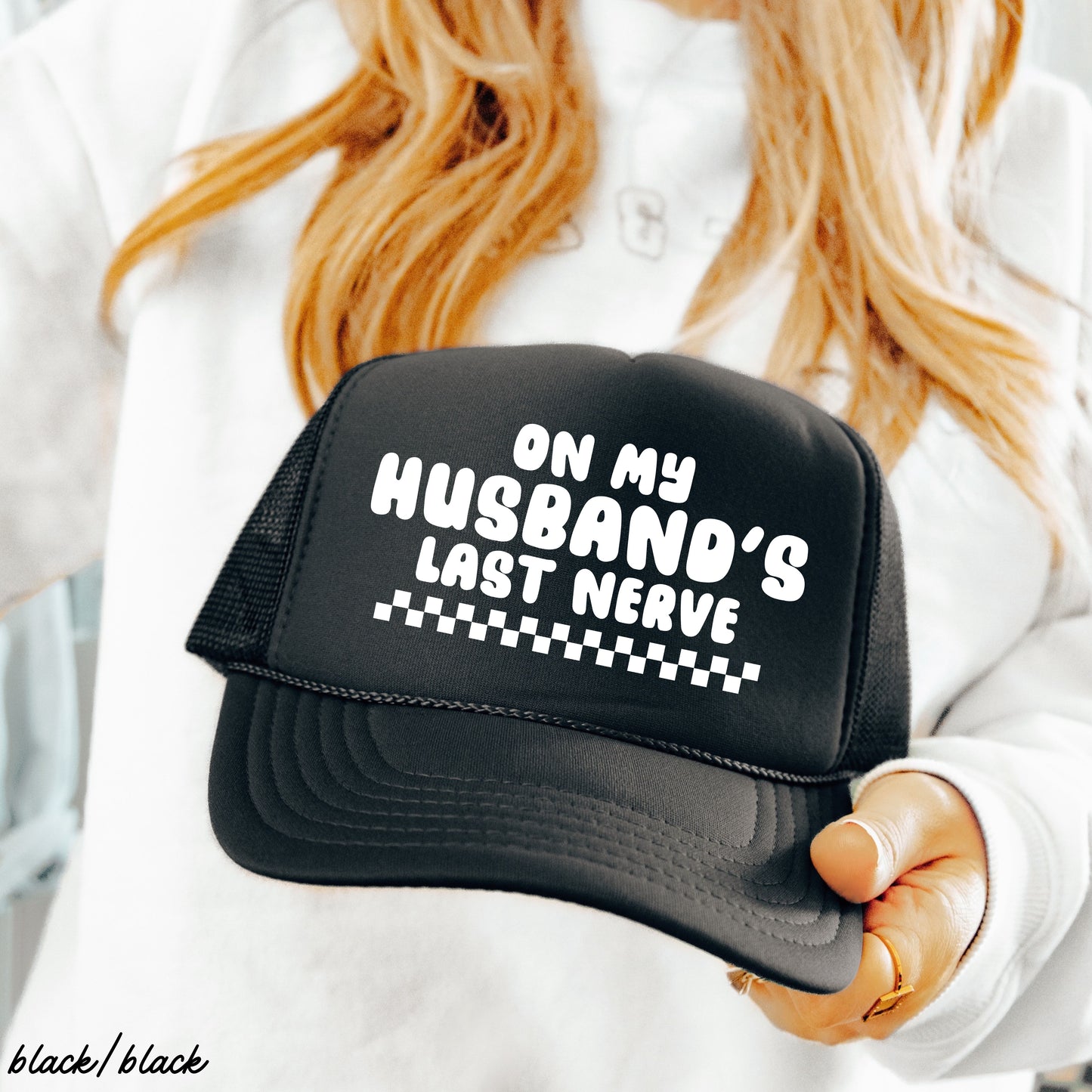 Husband's Last Nerve Trucker Hat *13 Colors