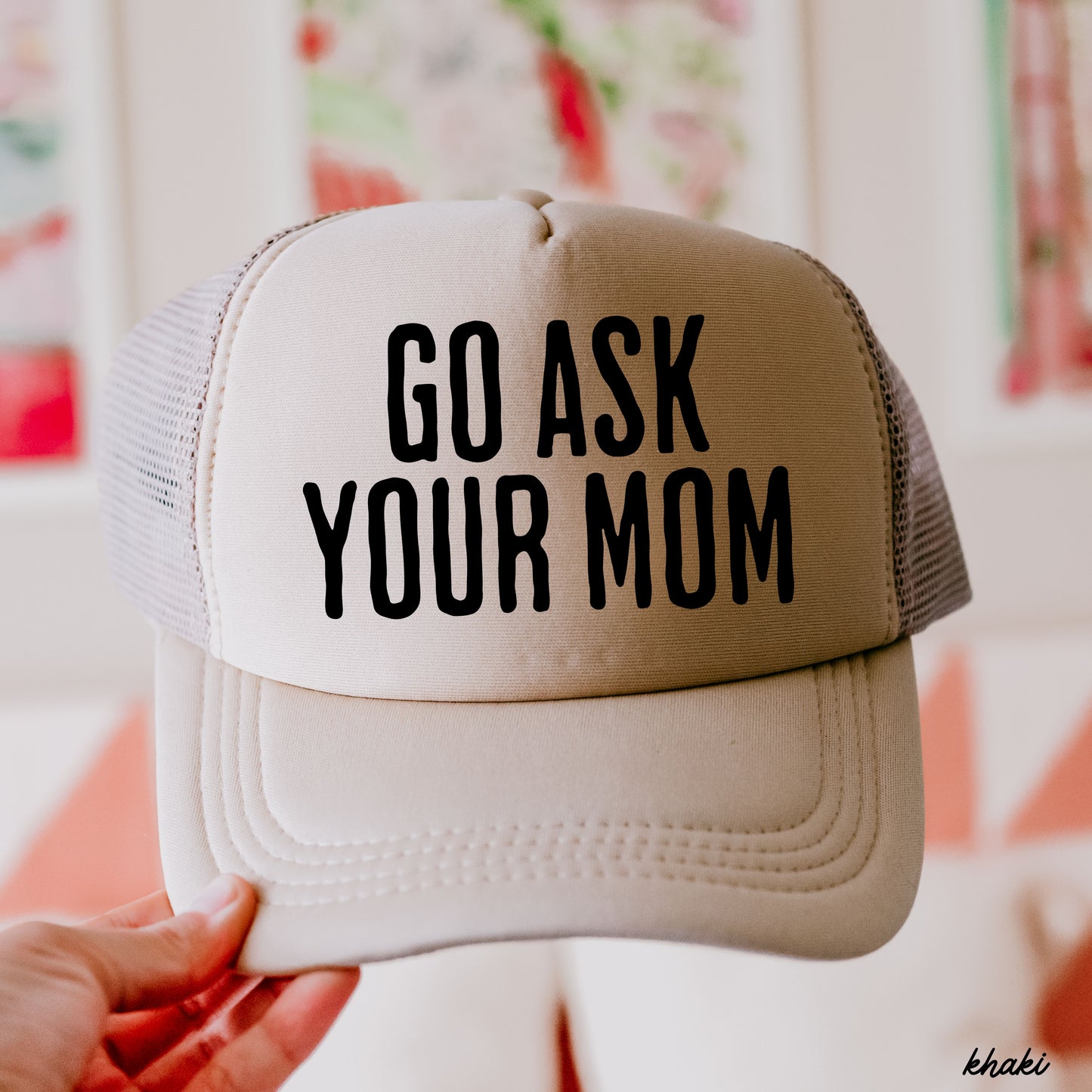Go Ask Your MOM Trucker Hat *9 COLORS