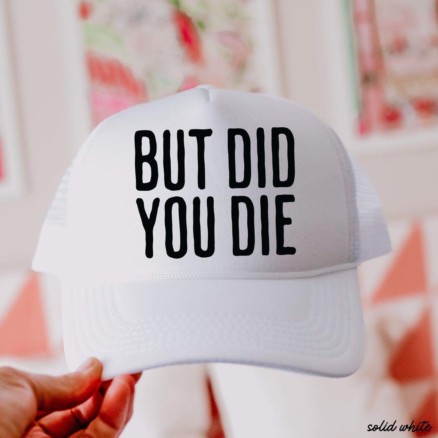 But Did You Die Block Trucker Hat *9 Colors