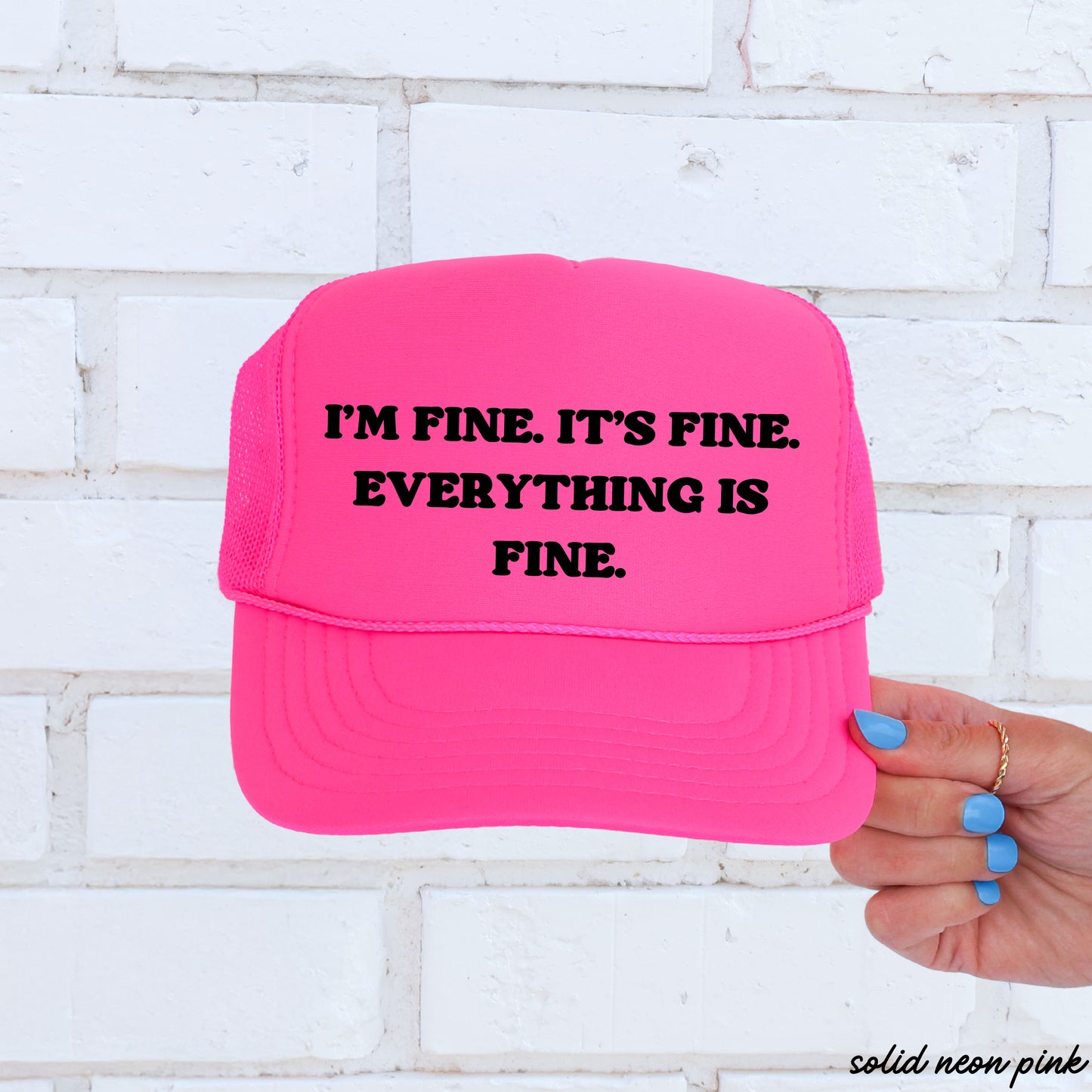 Everything is Fine Trucker Hat *12 Colors