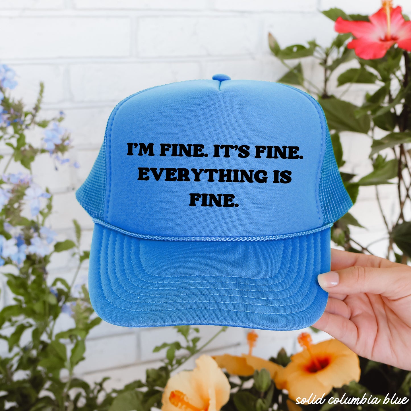 Everything is Fine Trucker Hat *12 Colors
