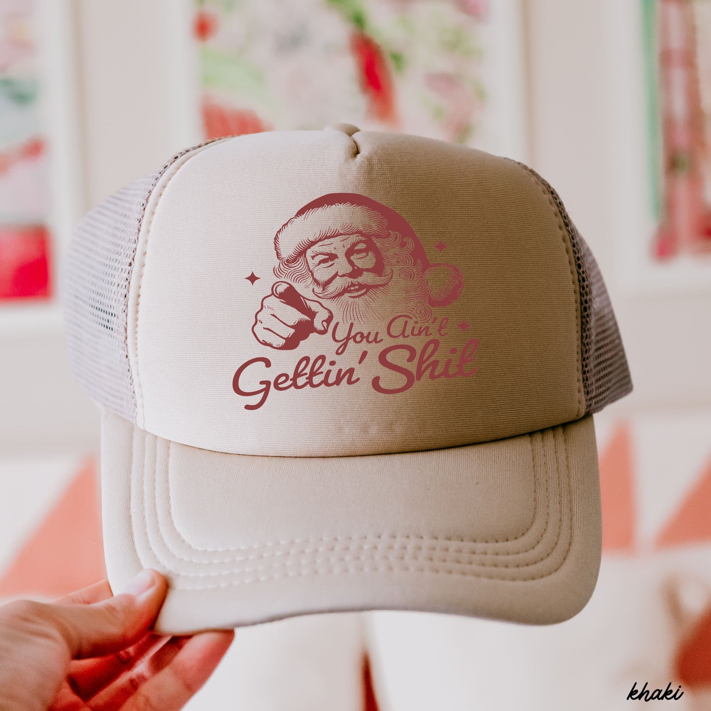 You Ain't Gettin Shit Trucker Hat *8 Colors