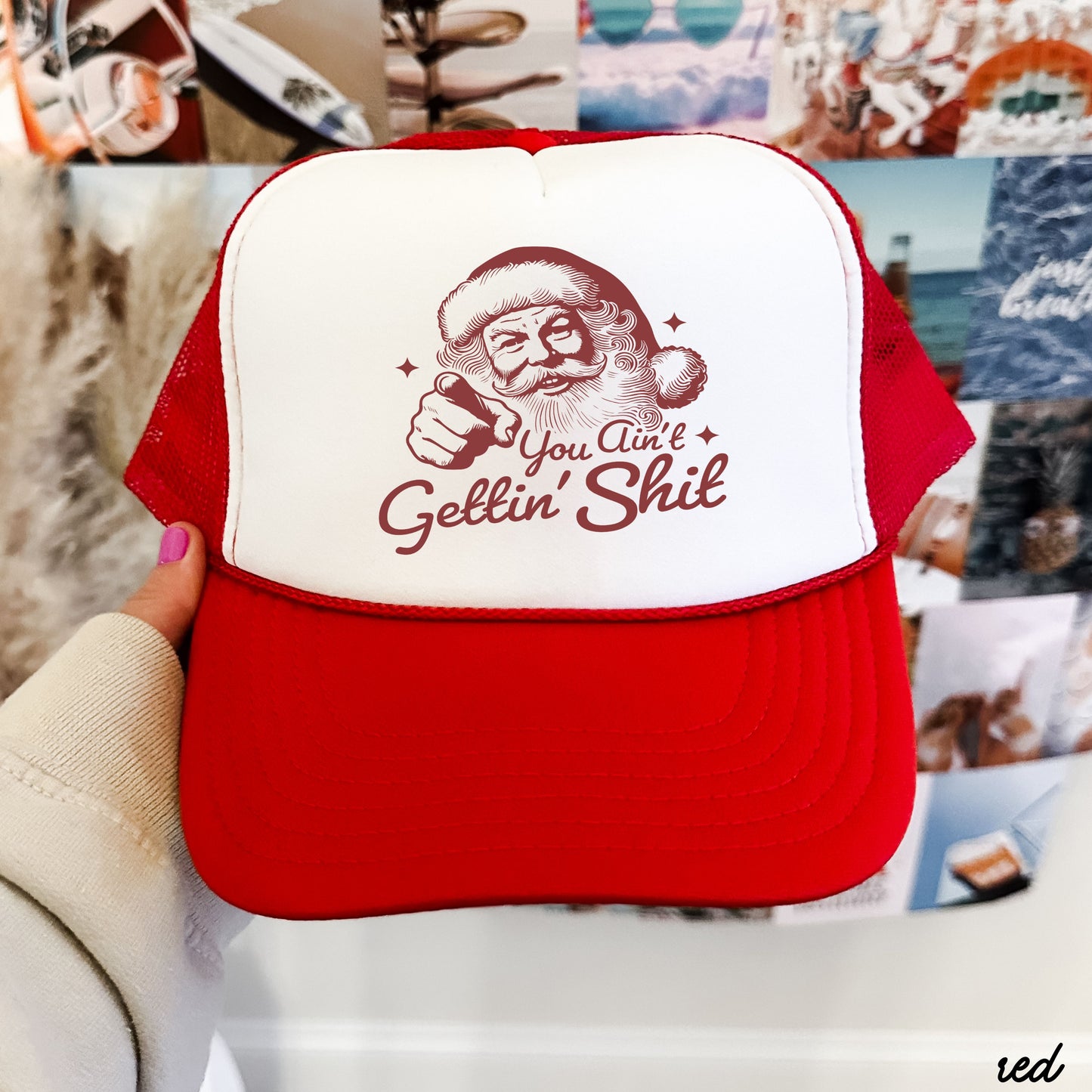 You Ain't Gettin Shit Trucker Hat *8 Colors