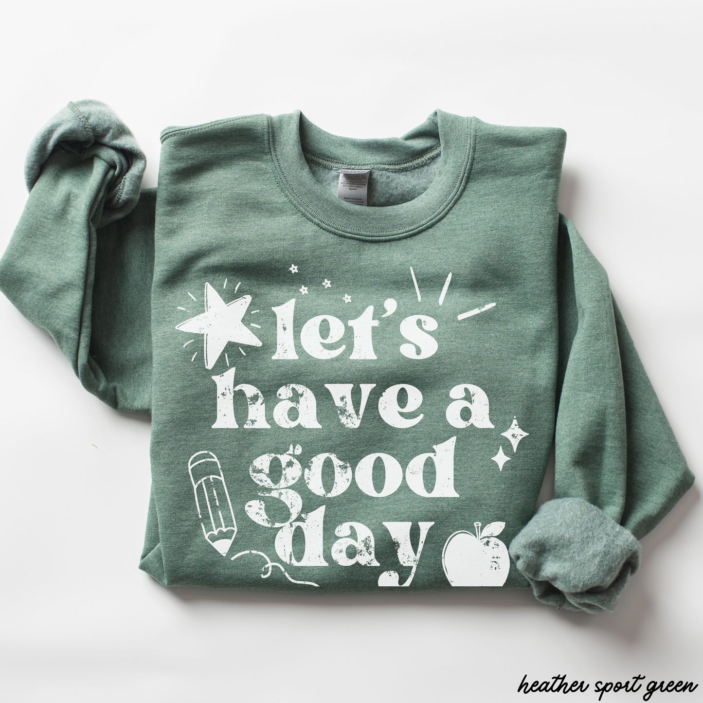 Lets Have a Great Day Teacher Sweatshirt *11 Colors (S-3X)